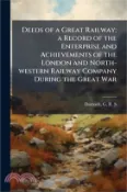 【三民網路書店】Deeds of a Great Railway; a Record of the Enterprise and Achievements of the London and North-western Railway Company During the Great War