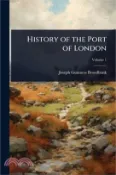 【三民網路書店】History of the Port of London 作者：Joseph Guinness Broodbank