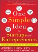 【三民網路書店】One Simple Idea for Startups and Entrepreneurs ─ Live Your Dreams and Create Your Own Profitable Company 作者：Stephen Key