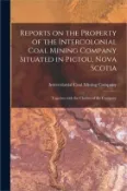 【三民網路書店】Reports on the Property of the Intercolonial Coal Mining Company Situated in Pictou, Nova Scotia [microform]: Together With the Charter of the Company