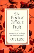 【三民網路書店】The Book of Difficult Fruit: Arguments for the Tart, Tender, and Unruly (with Recipes) 作者：Kate Lebo