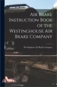 【三民網路書店】Air Brake Instruction Book of the Westinghouse Air Brake Company 作者：Westinghouse Air Brake Company