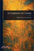 【三民網路書店】A Company of Tanks 作者：William Henry Lowe Watson
