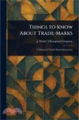【三民網路書店】Things to Know About Trade-Marks 作者：J. Walter Thompson Company
