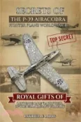 【三民網路書店】Secrets of the P-39 Aircobra Fighter Plane World War II: Royal Gifts of Lawrence Dale “Larry“ Bell of the Bell Aircraft Company 作者：Patricia E. Long
