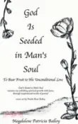【三民網路書店】God Is Seeded in Man's Soul: To Bear Fruit to His Unconditional Love 作者：Magdalene Patricia Balloy