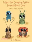 【三民網路書店】Spiker the Jumping Spider Learns About Joy: Joy Is a Fruit of the Spirit 作者：J. M. Ashmore