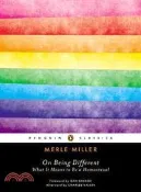 【三民網路書店】On Being Different ─ What It Means to Be a Homosexual 作者：Merle Miller; Charles Kaiser (AFT); Dan Savage (FRW)