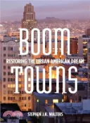 【三民網路書店】Boom Towns ― Restoring the Urban American Dream 作者：Stephen Walters
