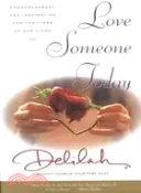 【三民網路書店】Love Someone Today: Encouragement and Inspiration for the Times of Our Lives 作者：Delilah; Dave Newton