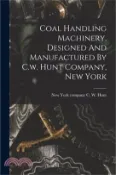 【三民網路書店】Coal Handling Machinery, Designed And Manufactured By C.w. Hunt Company, New York
