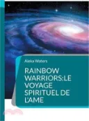 【三民網路書店】Rainbow Warriors: le voyage spirituel de l'Ame 作者：Aleka Waters
