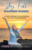 【三民網路書店】Joy-Full Seasoned Women: A Guide to Bearing Fruit and Radiating Joy in Your Second Half of Life 作者：Christine Boersma Smith