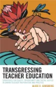 【三民網路書店】Transgressing Teacher Education：Strategies for Equity, Opportunity and Social Justice in Urban Teacher Preparation and Practice 作者：Alice E. Ginsberg