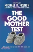 【三民網路書店】The Good Mother Test: Not Trying to Heal My Inner Child While Raising One 作者：Michael French