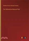 【三民網路書店】The Yellowstone National Park 作者：Northern Pacific Railroad Company