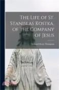 【三民網路書店】The Life of St. Stanislas Kostka, of the Company of Jesus 作者：Edward Healy Thompson