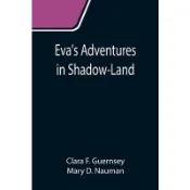 Eva’s Adventures in Shadow-Land