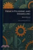 【三民網路書店】French Polishing and Enamelling 作者：Richard Bitmead