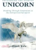 【三民網路書店】Unleashing the Startup Unicorn: Breaking Through Constraints to the Entrepreneurial Spirit 作者：Vivek Kale