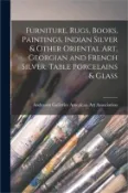 【三民網路書店】Furniture, Rugs, Books, Paintings, Indian Silver & Other Oriental Art, Georgian and French Silver, Table Porcelains & Glass