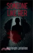 【三民網路書店】Someone Like Her 作者：Hayleigh Lavallee
