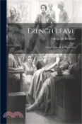 【三民網路書店】French Leave: A Light Comedy in Three Acts 作者：Reginald Berkeley