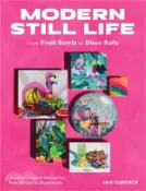 【三民網路書店】Modern Still Life: From Fruit Bowls to Disco Balls: A Beginner's Guide to Painting Fun, Fresh Still Lifes in Oil and Acrylic 作者：Sari Shryack