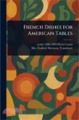 【三民網路書店】French Dishes for American Tables 作者：Pierre Active 1886-1899 Caron