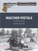 【三民網路書店】Walther Pistols: PP, PPK and P 38 作者：John Walter