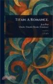 【三民網路書店】Titan: A Romance. 作者：Jean Paul
