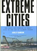 【三民網路書店】Extreme Cities ─ The Peril and Promise of Urban Life in the Age of Climate Change 作者：Ashley Dawson