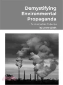 【三民網路書店】Demystifying Environmental Propaganda: Sustainable Futures 作者：Levent Gülkök