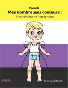【三民網路書店】Mes nombreuses couleurs: Une histoire de non-binaire (French) My Many Colors: A Story of Being Non-Binary 作者：Marcy Schaaf