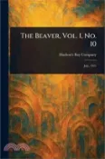 【三民網路書店】The Beaver, Vol. 1, No. 10 作者：Hudson's Bay Company