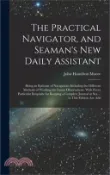 【三民網路書店】The Practical Navigator, and Seaman's New Daily Assistant: Being an Epitome of Navigation: Including the Different Methods of Working the Lunar Observ 作者：John Hamilton Moore