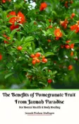 Kobo The Benefits of Pomegranate Fruit from Jannah Paradise For Mental Health & Body Healing