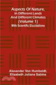 【三民網路書店】Aspects of nature, in different lands and different climates (Volume 1); With scientific elucidations 作者：Alexander Von Humboldt