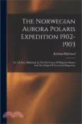 【三民網路書店】The Norwegian Aurora Polaris Expedition 1902-1903: (1st, 2d, Sect.) Brikeland, K. On The Cause Of Magnetic Storms And The Origin Of Terrestrial Magnet 作者：Kristian Birkeland