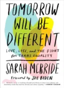 【三民網路書店】Tomorrow Will Be Different ― Love, Loss, and the Fight for Trans Equality 作者：Sarah McBride; Joe Biden (FRW)