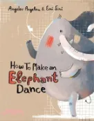 【三民網路書店】How to Make an Elephant Dance 作者：Angelos Angelou