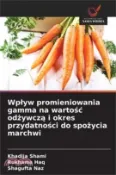 【三民網路書店】Wplyw promieniowania gamma na wartośc odżywczą i okres przydatności do spożycia marchwi 作者：Khadija Shami