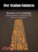 【三民網路書店】Routes of Learning: Highways, Pathways, and Byways in the History of Mathematics 作者：I. Grattan-Guinness