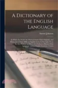 【三民網路書店】A Dictionary of the English Language: In Which the Words Are Deduced From Their Originals, and Illustrated in Their Different Significations, by Examp 作者：Samuel Johnson