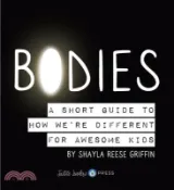 【三民網路書店】Bodies: A Short Guide to How We're Different for Awesome Kids 作者：Shayla R. Griffin