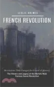 【三民網路書店】French Revolution: Revolutions That Changed the Course of History (The History and Legacy of the World's Most Famous Social Revolution) 作者：Leslie Holmes
