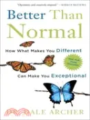 【三民網路書店】Better Than Normal ─ How What Makes You Different Can Make You Exceptional 作者：Dale Archer