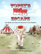 【三民網路書店】Topsy's Big Escape: The Mostly True Story of a Runaway Circus Elephant 作者：Bill Shomo