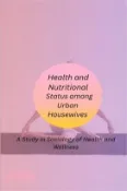 【三民網路書店】Health and Nutritional Status among Urban Housewives A Study in Sociology of Health and Wellness 作者：Biradar Neeta