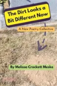 【三民網路書店】The Dirt Looks a Bit Different Now: A New Poetry Collective 作者：Melissa Crockett Meske